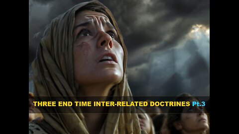 08-30-25 THREE END TIME INTER-RELATED DOCTRINES Pt.3 By Evangelist Benton Callwood