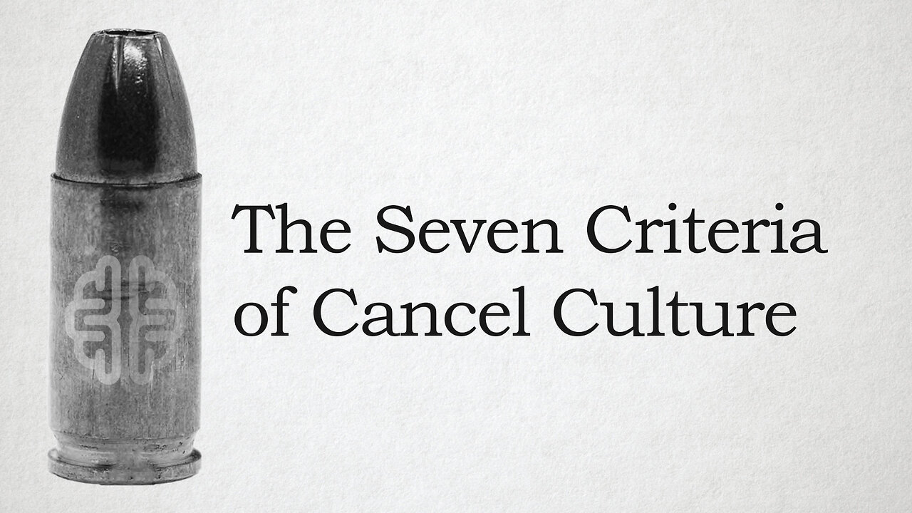 The Seven Criteria of Cancel Culture