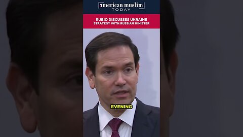 Rubio discusses ukraine strategy with Russian Minister.
