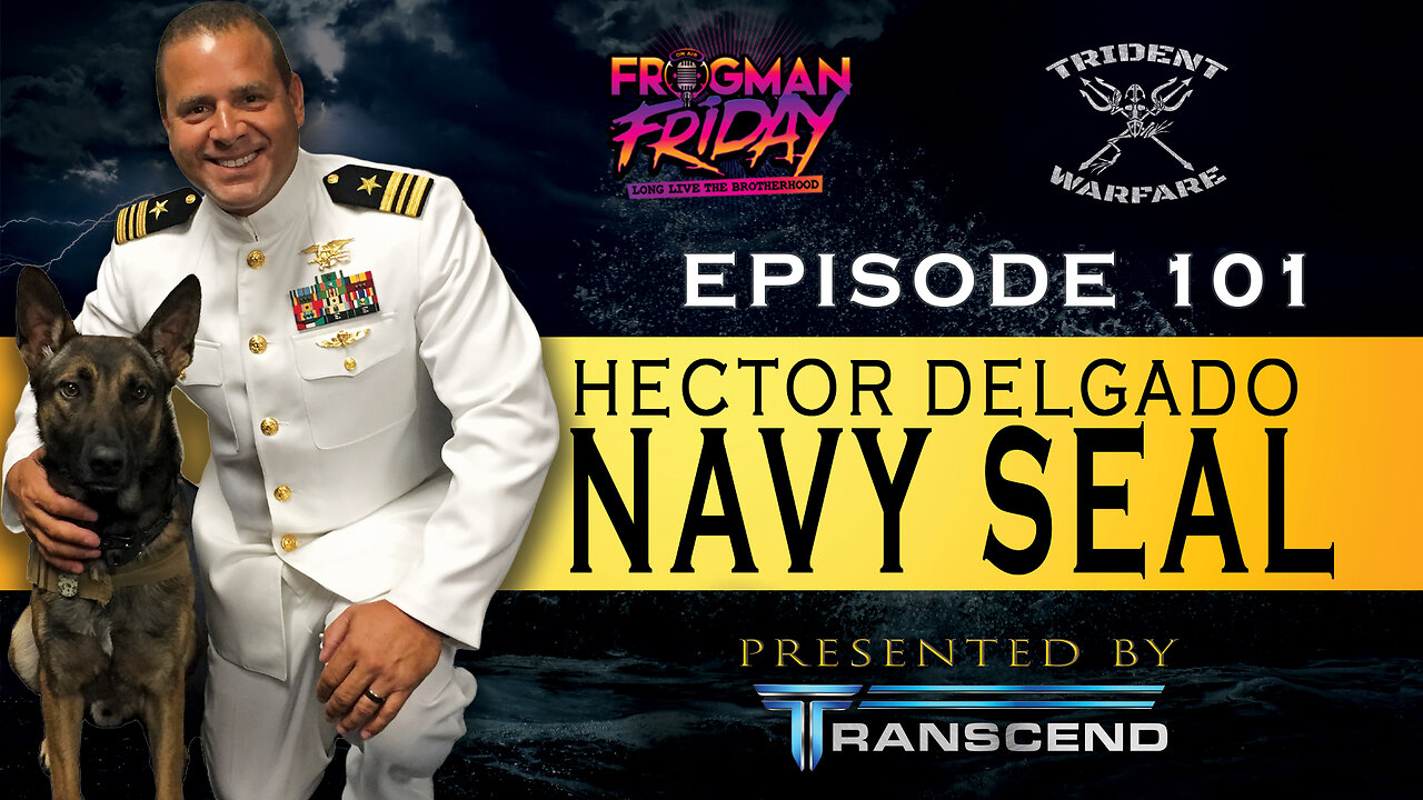 EP 101: Navy SEAL Hector Delgado – 29 Years of Service, Homeland Security & Trident Warfare
