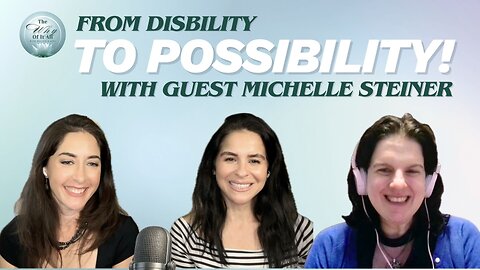 From Disability To Possibility & Purpose w/ Guest Michelle Steiner | #36 | The Why Of It All