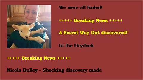Nicola Bulley - A Secret Way Out Discovered!