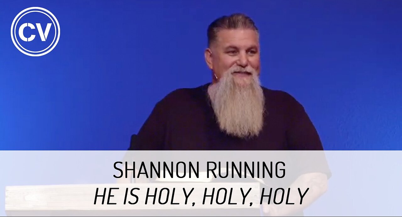 He is Holy, Holy, Holy - Shannon Running