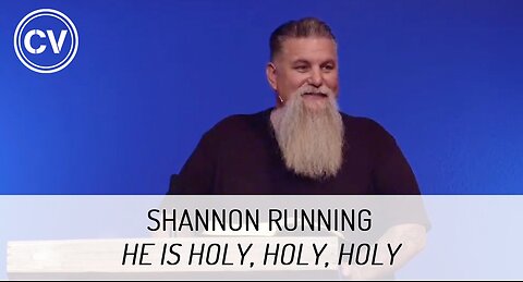 He is Holy, Holy, Holy - Shannon Running