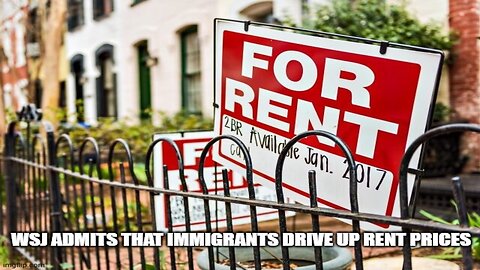 Wall Street Journal admits that reducing immigration lowers rent prices