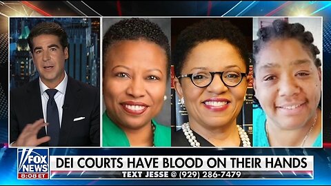 Watters: DEI Courts Have Blood On Their Hands
