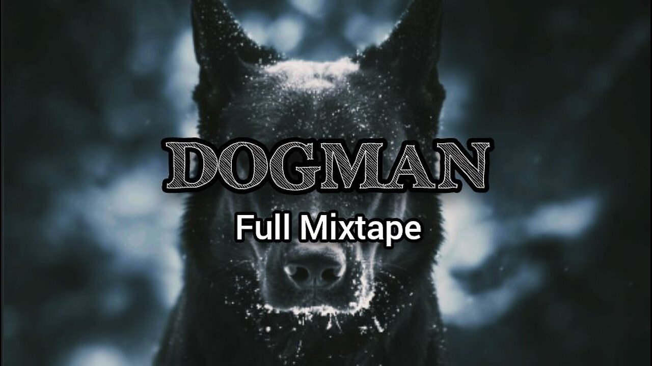 Dogman | FULL MIXTAPE (12)