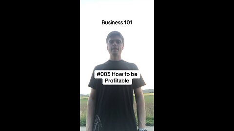 Business 101 #003 How to be profitable