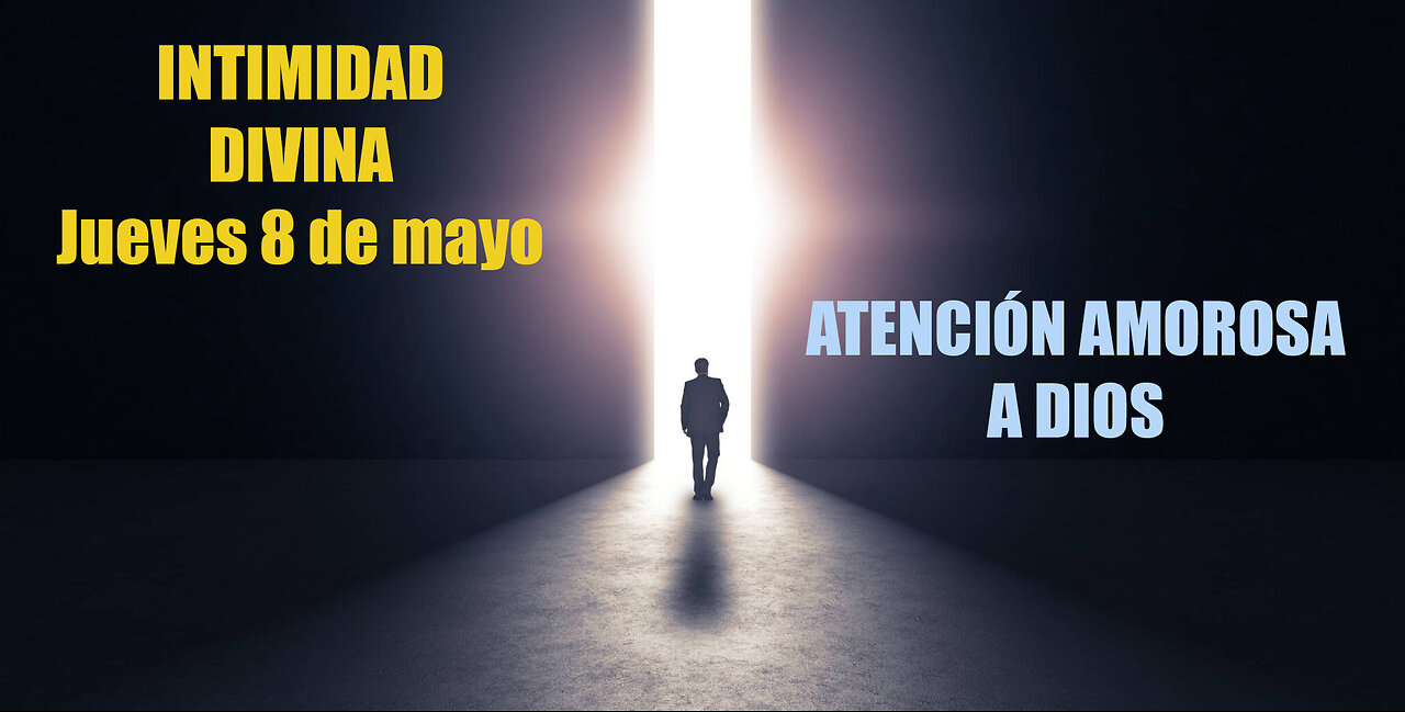 INTIMIDAD DIVINA - 8 DE MAYO JUEVES