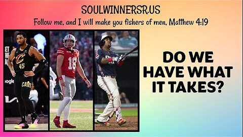 DO WE HAVE WHAT IT TAKES?
