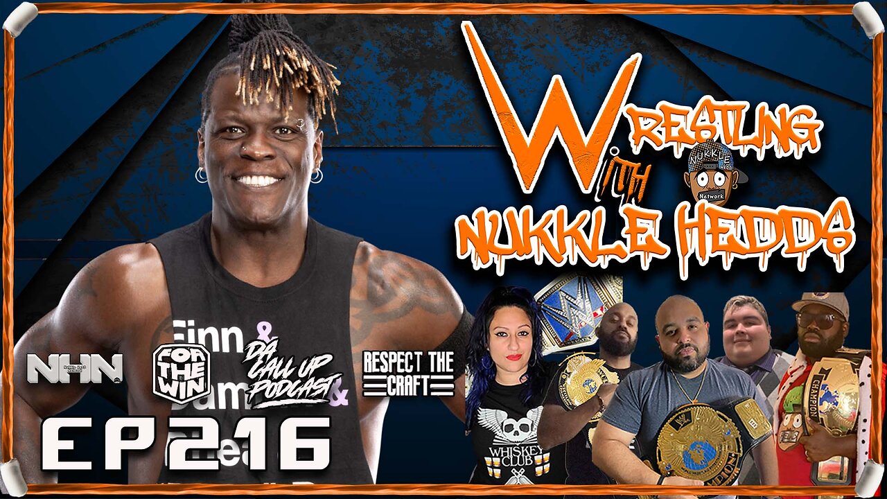 Wrestling with NuKKle HeDDs EP.216- What a Missed opportunity with R truth #wwe #wrestlingshow
