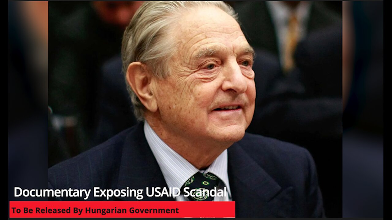 Documentary Exposing USAID Scandal To Be Released By Hungarian Government