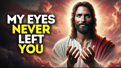 You Were Never Invisible to Me | God Says | God Message Today | Gods Message Now | God Message