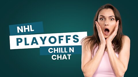 Chill N Chat ( NHL Playoff talk to start )