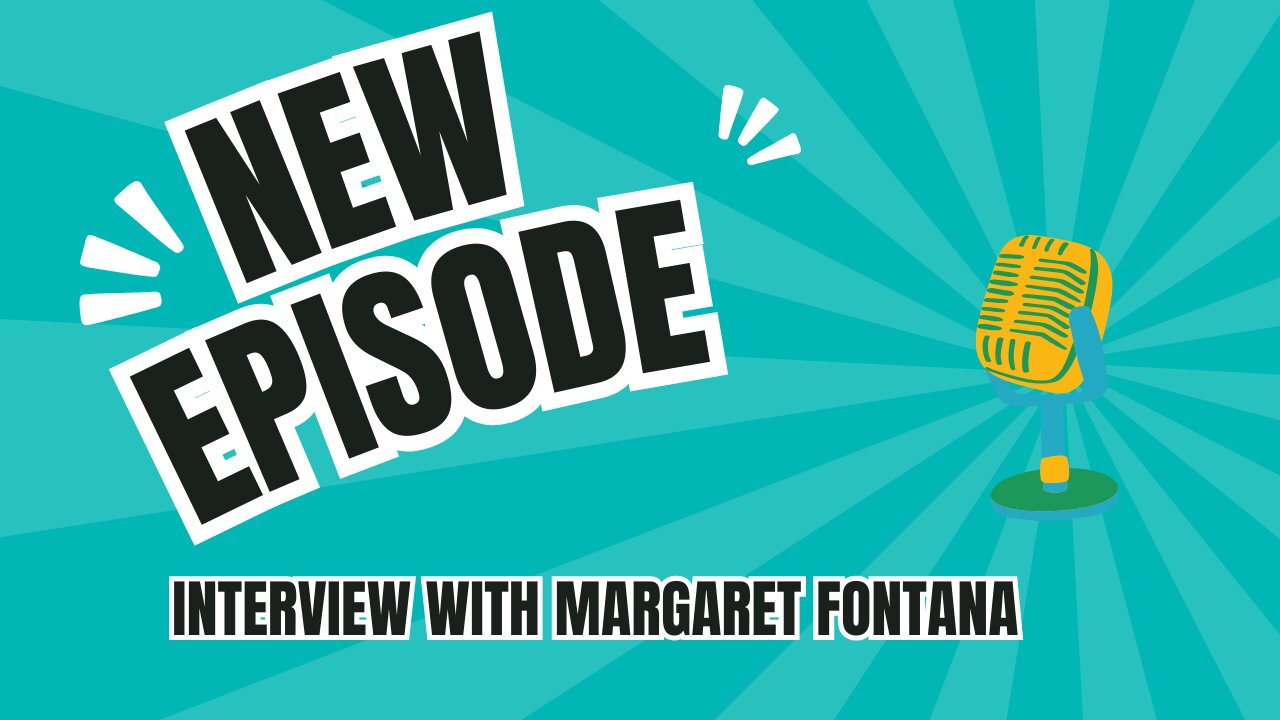Episode 35: Interview with Margaret Fontana