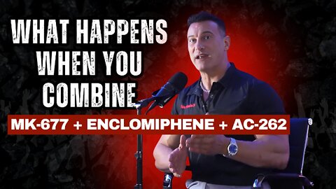 What Happens When You Combine MK-677, Enclomiphene, and AC-262?