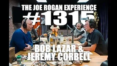 Joe Rogan Experience #1315 - Bob Lazar & Jeremy Corbell | UFOs, Area 51, and Government Secrets