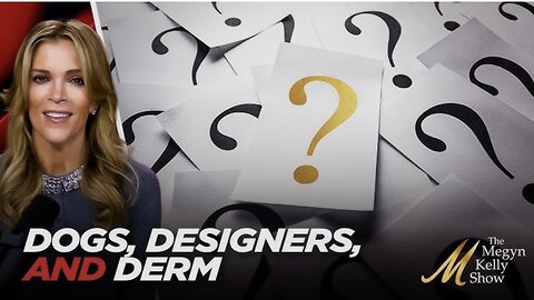 Dogs, Designers, and Derm - Megyn Kelly Gives Viewers an Inside Look at Her Favorites & Routines