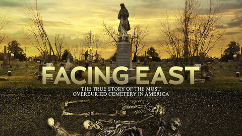 "Facing East" (2019) Cemetery Documentary
