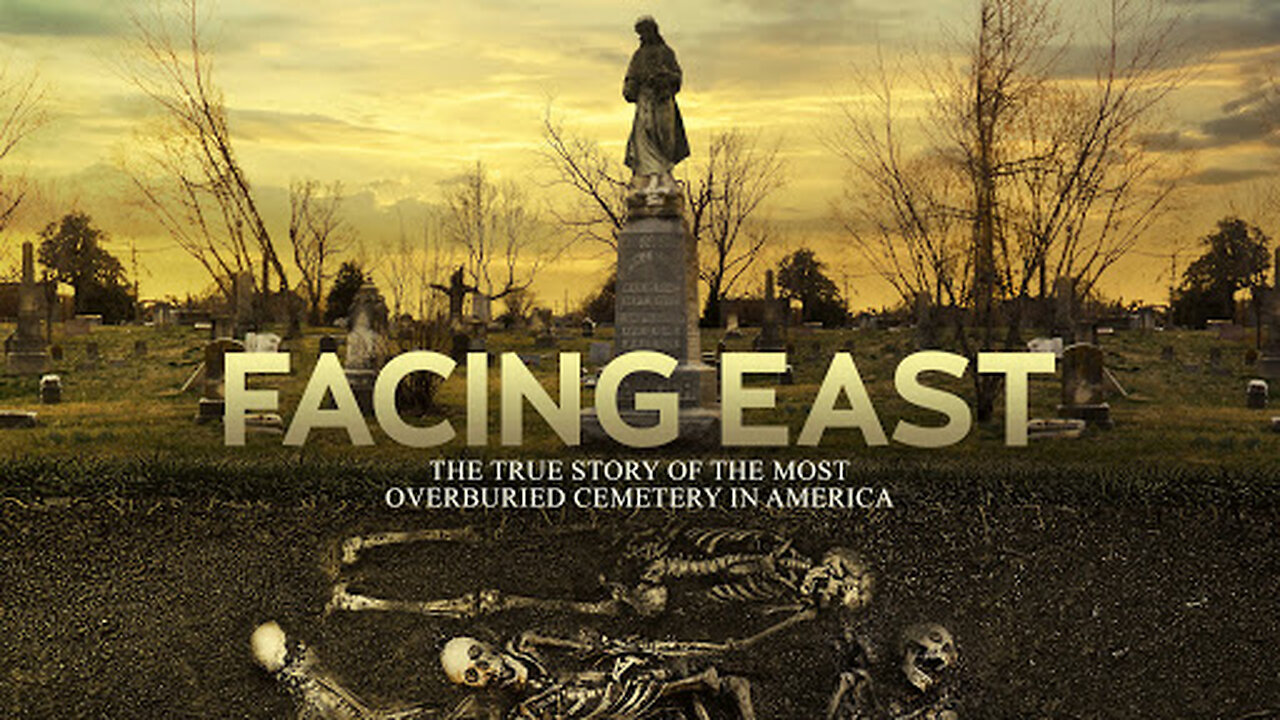 "Facing East" (2019) Cemetery Documentary