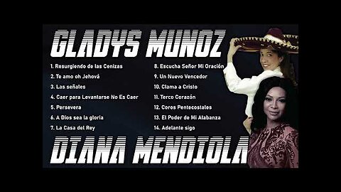 Gladys Muñoz Y Diana Mendiola Grandes Éxitos Canciones de Amor, Fe Vol. 3 - Musica Cristiana.