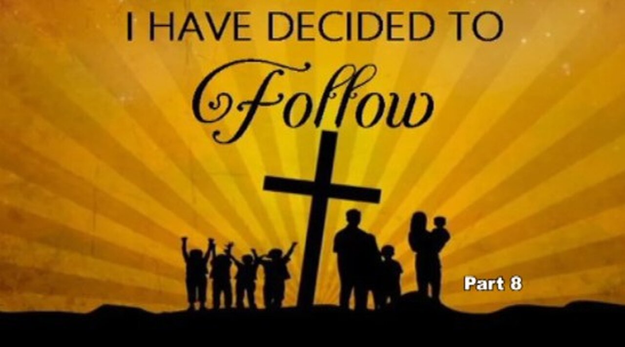 +33 I HAVE DECIDED TO FOLLOW, Pt 8: Led To Love The Unlovely, 1 Peter 3:1-9