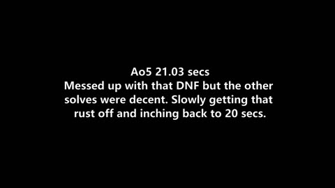 Uncle Solves Rubik's Day 38: 10 Sep 2025 Ao5 21.03secs