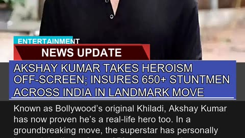 Akshay Kumar Takes Heroism Offscreen Insures