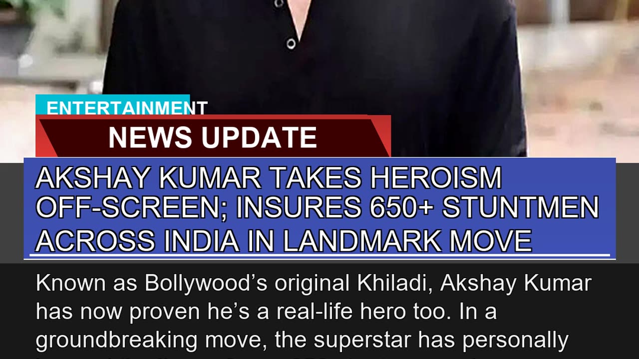 Akshay Kumar Takes Heroism Offscreen Insures