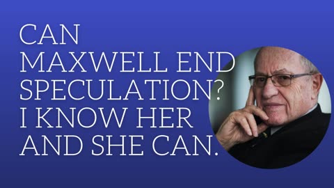 Can Maxwell end the speculation? I know her and she can.