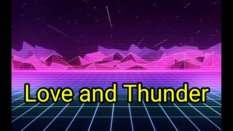 Love and Thunder |song | music| synthwave | pop