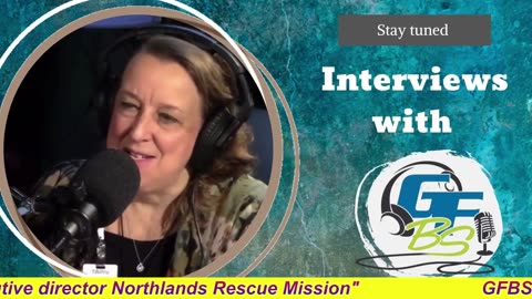 GFBS Interview: "Everett Jones executive director Northlands Rescue Mission"