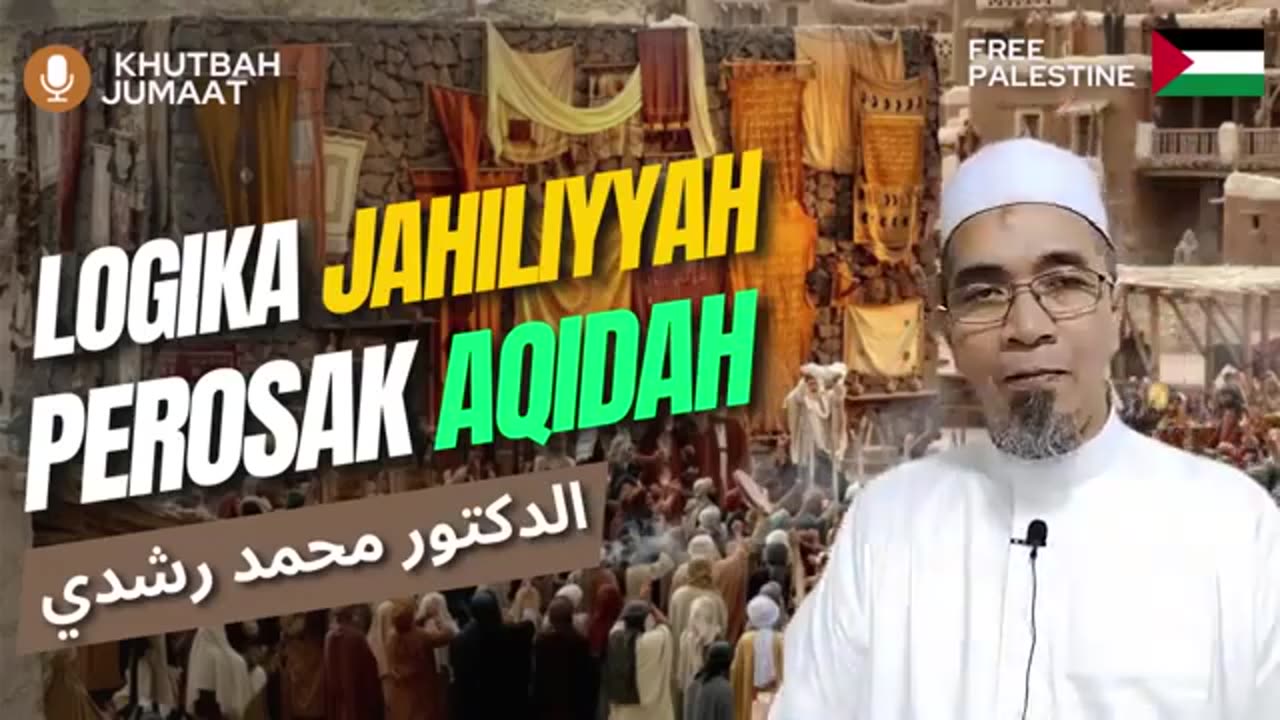 Logika Jahiliyyah Perosak Aqidah | Khutbah Jumaat | Dr.Mohd.Rosdi