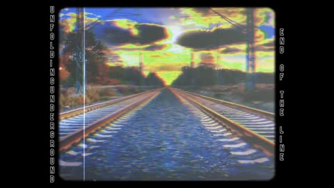 UnfoldingUnderground - End Of The Line