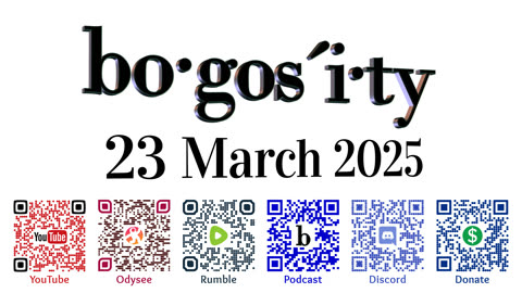 🎙️Bogosity Podcast for 23 March 2025