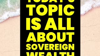 What is a Sovereign Wealth Fund?