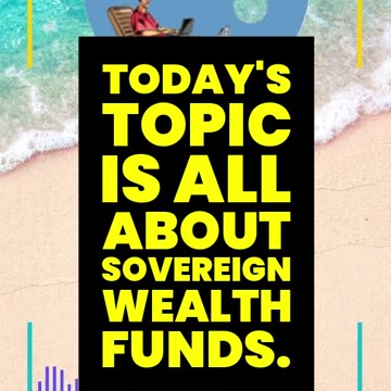 What is a Sovereign Wealth Fund?