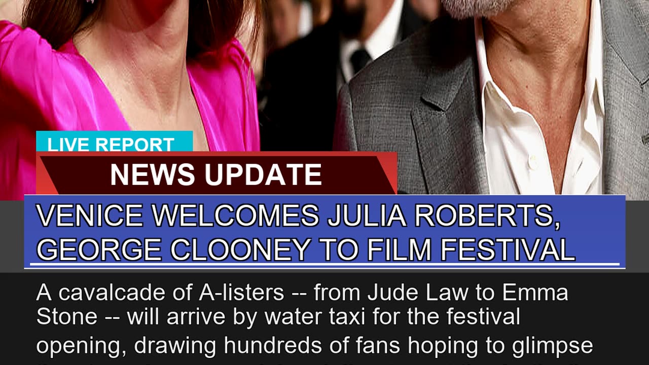 Venice Welcomes Julia Roberts George Clooney to F