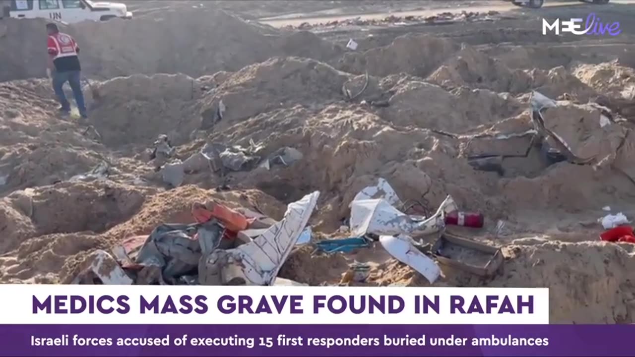 New Evidence From the Mass Grave of Medics and UN Workers Found in Gaza