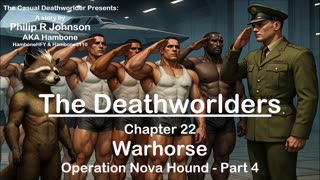 The Deathworlders - Chapter 22 - Warhorse - Operation Nova Hound - Part 4