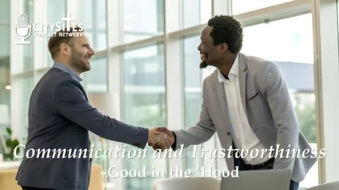 Communication and Trustworthiness