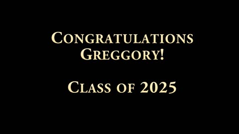 Greggory Gorley Graduation Slideshow 2025