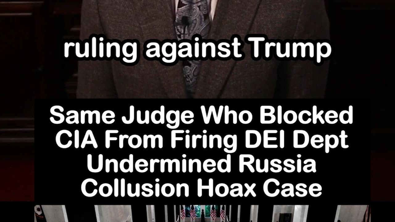 Same Judge Who Blocked CIA From Firing DEI Dept Undermined Russia Collusion Hoax Case