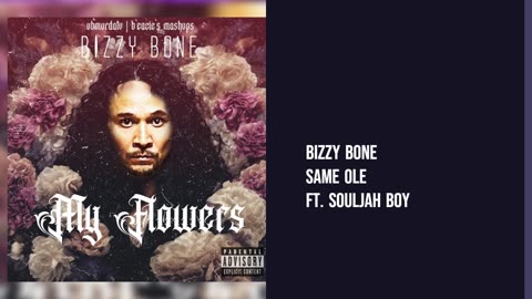 Bizzy Bone= Same Ole Ft. Soulja Boy