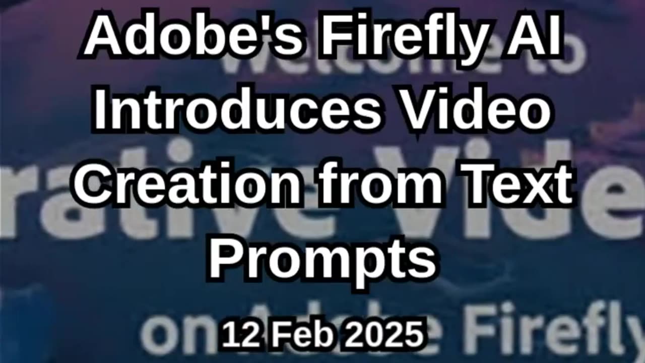 Adobe's Firefly AI Introduces Video Creation from Text Prompts