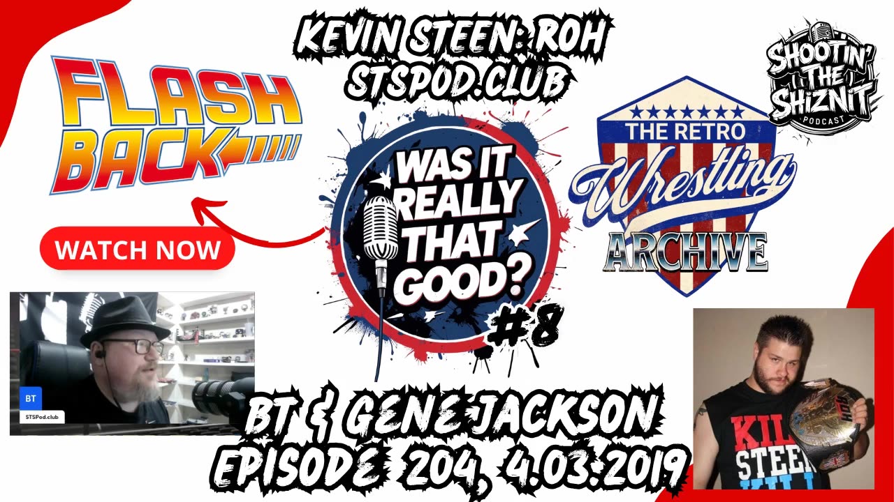 LIVE! FLASHBACK FRIDAY: “Was It Really THAT Good?” E10 : Kevin Steen ROH, Episode 204