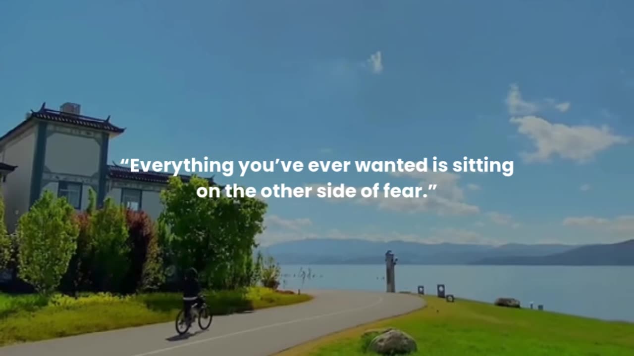 Everything you’ve ever wanted is sitting on the other side of fear.