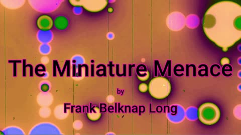 The Miniature Menace (audio short story)