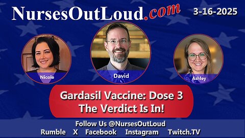 3-16-2025 Gardasil Vaccine: Dose 3 The Verdict Is In