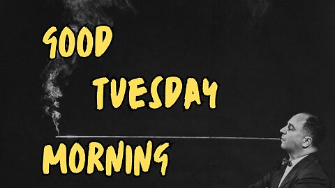 Good Tuesday Morning